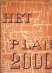 Eesteren, C. van (voorwoord); J.J. Hornstra; J.G.E. Luyt; J.N. Munnik; H.C.P. Nuyten; P. Verhave (studieplan) - Het plan 2000. Studieplan van de stedenbouwkundige ontwikkeling van Den Haag