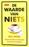 Patel, Raj - De waarde van niets / waarom alles zo veel meer kost dan we denken