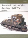 Bullock, David - Armored Units of the Russian Civil War: Red Army Bullock, David - Armored Units of the Russian Civil War: Red Army
