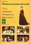 JONKER, INEKE - Huisvrouwenvakwerk. 75 jaar Nederlandse Vereniging van Huisvrouwen
