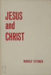 Rudolf Steiner - Jesus and Christ