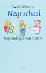 Ewald Vervaet - Naar school Psychologie van 3 tot 8