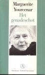 Yourcenar, Marguerite - Het genadeschot