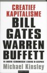 Kinsley,  Michael - Creatief  kapitalisme Bill Gates, Warren Buffett en andere economische leiders in gesprek