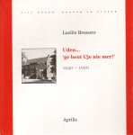 Bressers, Luciën - Uden ... ge bent Uje nie mer!