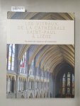 Lecocq, Isabelle: - Les vitraux de la cathédrale Saint-Paul à Liège: Six siècles de création et de restauration :
