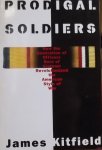 Kitfield, James. - Prodigal Soldiers / How the Generation of Officers Born of Vietnam Revolutionized the American Style of War