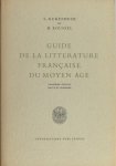 Kukenheim, L. & H. Roussel. - Guide de la litterature Française du Moyen Age.