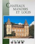Philippe Cros, Philippe Mointron - Châteaux Manoirs et Logis du Tarn