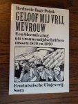 Polak, Inge - Geloof mij vrij, Mevrouw. Een bloemlezing uit vrouwentijdschriften tussen 1870 en 1920