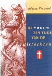 Pernoud, Régine - De vrouw ten tijde van de kruistochten Pernoud, Régine - De vrouw ten tijde van de kruistochten