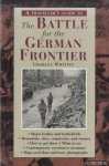 Whiting, Charles - A traveller's guide to The Battle for the German Frontier