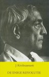 Jiddu Krishnamurti - De enige revolutie