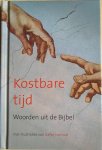 Breukelen, H. van (red.) / Holman, Aafke (ill.) - KOSTBARE TIJD. Woorden uit de Bijbel.
