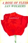 Wolkers, Jan - A Rose of Flesh