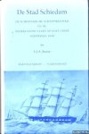 Broeze, F.J.A. - De Stad Schiedam: De Schiedamse scheepsrederij en de Nederlandse vaart op Oost-Indië omstreeks 1840