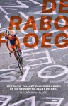 Maarten Kolsloot - De Raboploeg Eén bank, talloze jongensdromen en de vergeefse jacht op geel