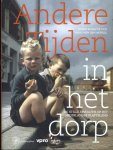 Marchien den Hertog [Red.], Hans Goedkoop [Voorwoord] - Andere tijden In Het Dorp: de stille revolutie op het Nederlandse platteland