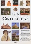 Roux, Julie - Les Cisterciens. Le monachisme avant Citeaux, L'Ordre et son Histoire. Bernard de Clairvaux. L'art Cistercien. Abbayes de France D'Espagne et D'Europe