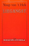 Hek, Youp van 't - Liegangst