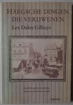 Dalen Gilhuys Lex, ill. Buckman J J Jager A de, e.a. - Haegsche dingen die verdwenen Grachten gebouwen huizen straten en attracties van toen