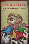 Wijnberg, Rob - EN MIJN TAFELHEER IS PLATO. Een filosofische kijk op de actualiteit