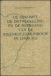 Raedts, C.E.P.M. - De opkomst, de ontwikkeling en de neergang van de steenkolenmijnbouw in Limburg
