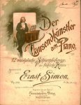 Simon, Ernst: - Der Tausendkünstler am Piano. 12 musikalische Schnurpfeifereien für fröhliche Kreise gesammelt von Ernst Simon. Op. 240