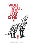 Hanneke Van de Kerkhof 270986 - Wolf, wolf, hoe laat is het?