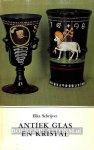 Schrijver, Elka - Antiek glas en kristal