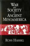 Ross Hassig - War & Society in Ancient Mesoamerica