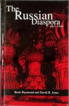 Boris Raymond, David R. Jones - The Russian Diaspora, 1917-1941