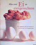Barker, Alex - Alles over ei en eiergerechten: een complete gids over eieren en het bereiden van eiergerechten