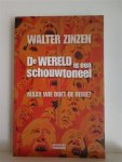 ZINZEN Walter - De wereld is een schouwtoneel Maar wie doet de regie?