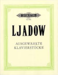 LJADOW, Anatoli (Hellmundt/Philipp) - AUSGEWÄHLTE KLAVIERSTÜCKE (selected piano pieces) LJADOW, Anatoli (Hellmundt/Philipp) - AUSGEWÄHLTE KLAVIERSTÜCKE (selected piano pieces)