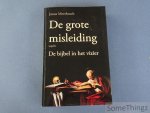 Janus Meerbosch. - De grote misleiding; de Bijbel in het vizier.