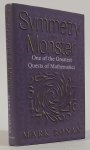 RONAN, M. - Symmetry and the monster. One of the greatest quests of mathematics.
