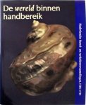 E. Bergvelt, Renée Kistemaker - De wereld binnen handbereik Nederlandse kunst- en rariteitenverzamelingen, 1585-1735