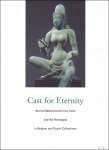 VAN ALPHEN, Jan (edit.) / ALSOP, Ian / NIES, Marcel / WELDON, David. - Cast for Eternity.  Bronze masterworks from India and the Himalayas in Belgian and Dutch Collections.
