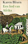 Blixen, Karen - Een lied van Afrika. Vert. Ruth Wolf