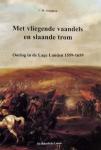 Schulten, C.M. - Met vliegende vaandels en slaande trom / oorlog in de Lage Landen 1559-1659