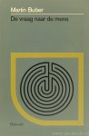 BUBER, M. - De vraag naar de mens. Het anthropologisch probleem historisch en dialogisch ontvouwd. Vertaald door I.J. van Houte.