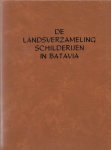 J. de Loos-Haaxman - De Landsverzameling schilderijen in Batavia (2 delen) J. de Loos-Haaxman - De Landsverzameling schilderijen in Batavia (2 delen)
