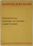Lodewijk van Deyssel 10787,  Albert Verwey 10222 - De briefwisseling tussen Lodewijk van Deyssel en Albert Verwey. 1. April 1884 - september 1894