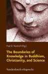 Numrich, Paul D.: - The Boundaries of Knowledge in Buddhism, Christianity, and Science (Religion, Theologie und Naturwissenschaft /Religion, Theology, and Natural Science, Band 15)