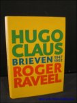 JACOBS, Katrien; - Hugo Claus. Roger Raveel. Brieven 1947-1962 (gesigneerd door Jacobs en Raveel)