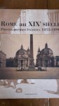 Tiberi, Jean [préfaces] - Rome au XIXe Siècle. Photographies Inédites 1852-1890