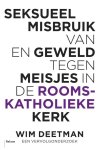 Wim Deetman 104184 - Seksueel misbruik van en geweld tegen meisjes in de Rooms-Katholieke kerk een vervolgonderzoek