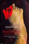 John Gray - The Immortalization Commission