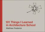Matthew (Registered Architect) Frederick - 101 Things I Learned in Architecture School